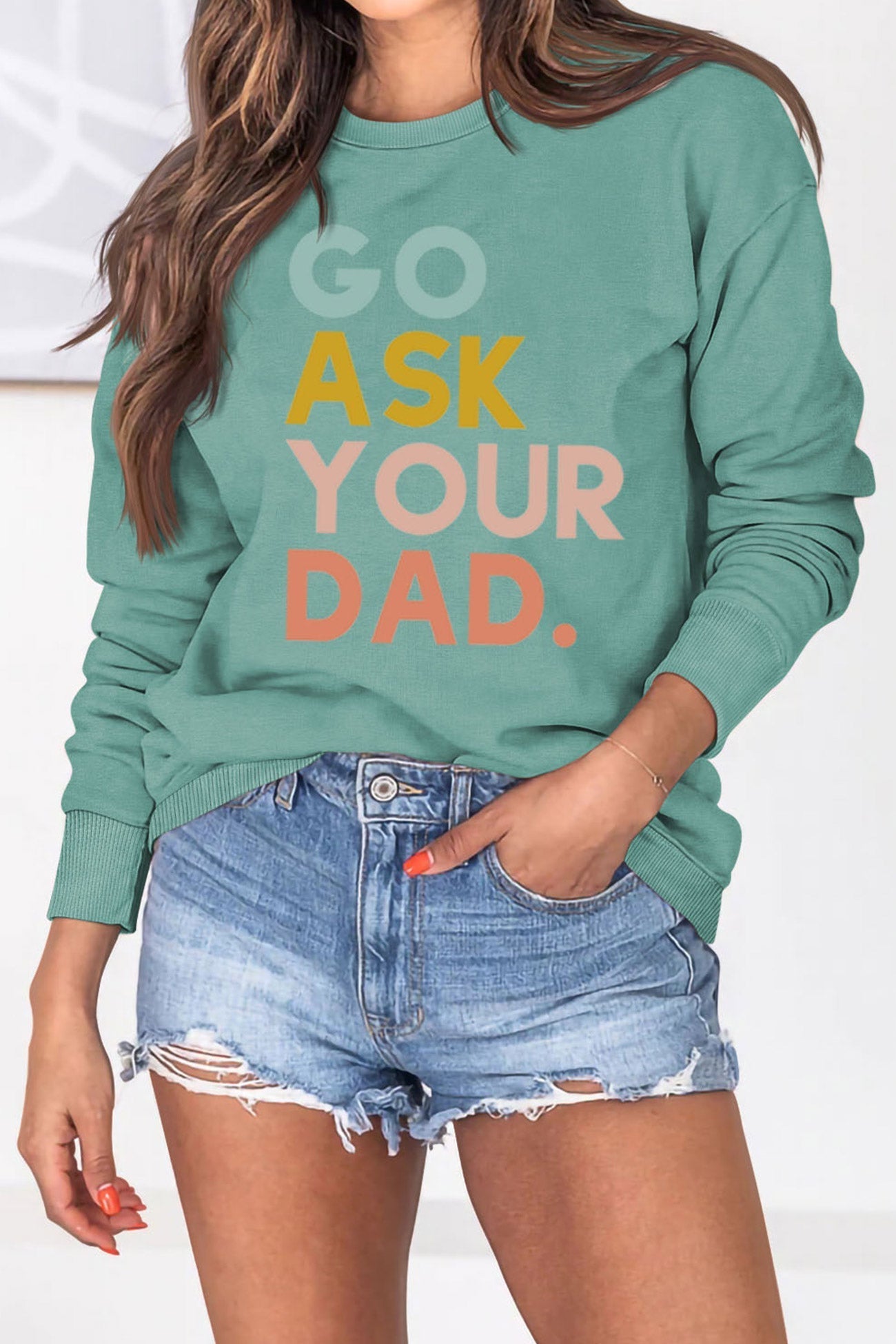 Monica | Go Ask Your Dad printed sweatshirt.